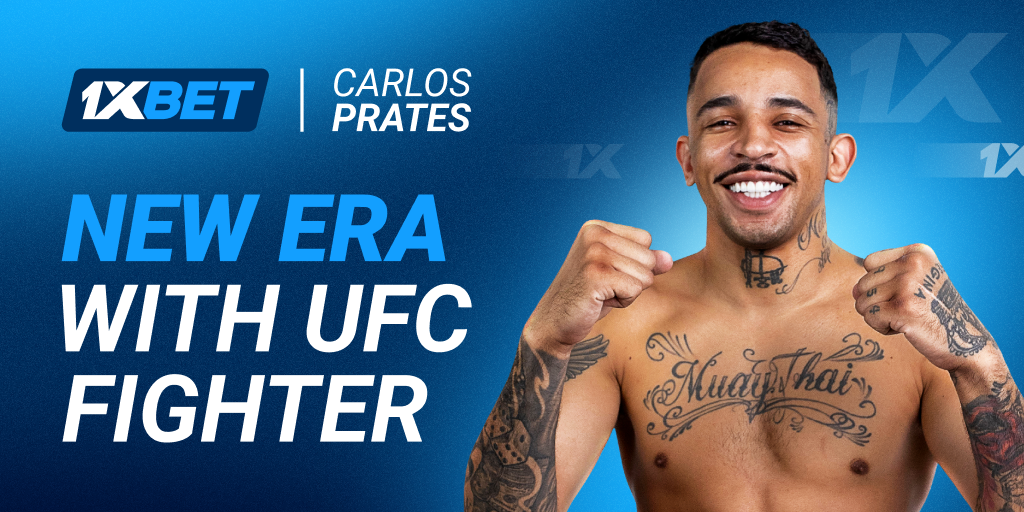 1xBet strengthens its presence in MMA:  Carlos Prates is the new Brazilian brand ambassador in the UFC