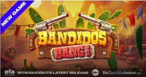 ELA Games presents Bandidos Bang! – a high stakes game set in the Wild West