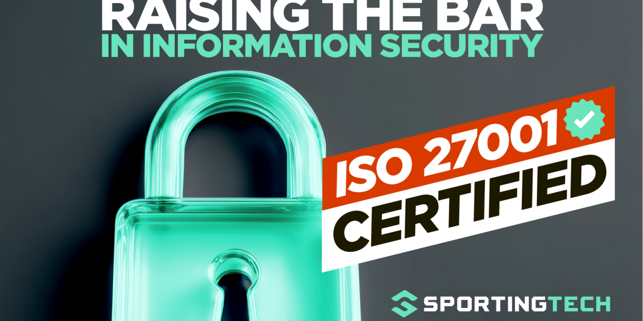 Sportingtech Achieves ISO 27001 Certification, Strengthening Data Security Across Global iGaming Operations