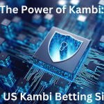 The Power of Kambi: Exploring the Top US Betting Sites with Kambi Tech