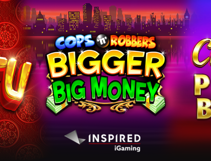 INSPIRED LAUNCHES LATEST ONLINE SLOTS: JIN TU™, COPS ‘N’ ROBBERS BIGGER BIG MONEY™ AND CHERRY POWER BOOST™